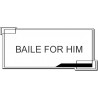 BAILE FOR HIM